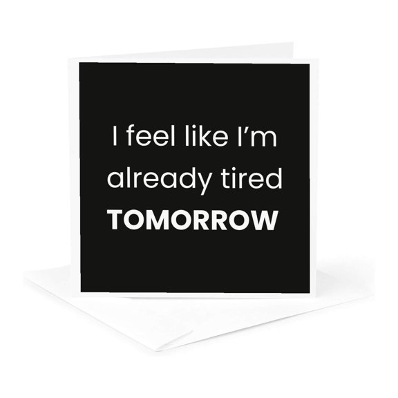 3drose, Office Mood. Tired Again Tomorrow. Funny Tired Work Quote Design, 1 Greeting Card with Envelope