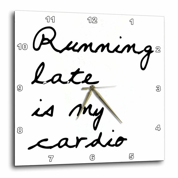 3drose, Running Late Is My Cardio, 10x10 Wall Clock