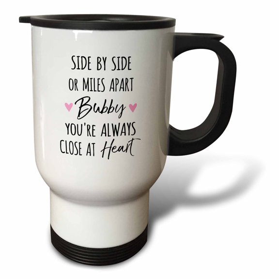 3drose, Side by Side or Miles Apart Bubby You Are Always Close at Heart, 14oz Stainless Steel Travel Mug