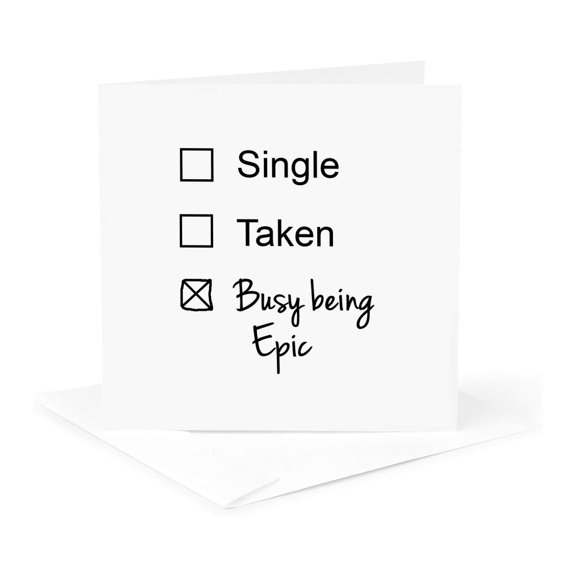 3drose, Single Taken Busy Being Epic Funny Checkbox Relationship Status Humor, 1 Greeting Card with Envelope