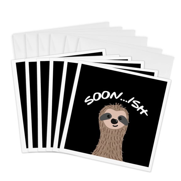 3drose, Soon…ish with Adorable Sloth. White Lettering on Black Background., 6 Greeting Cards with Envelopes
