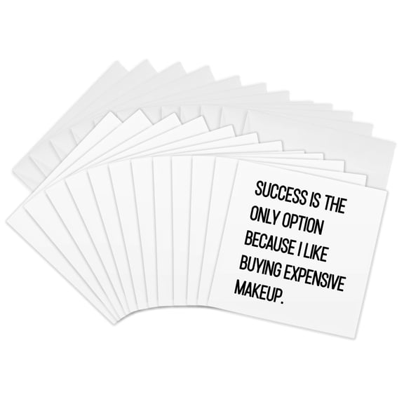 3drose, Success Is the Only Option Because I like Buying Expensive Makeup, 12 Greeting Cards with Envelopes
