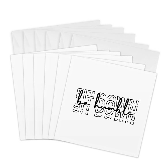 3drose, Text of Sit down and Be Humble, 6 Greeting Cards with Envelopes