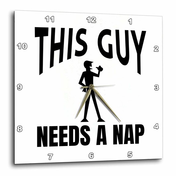 3drose, This Guy Needs a Nap Typography - Funny Quote with Self Pointing Icon, 10x10 Wall Clock