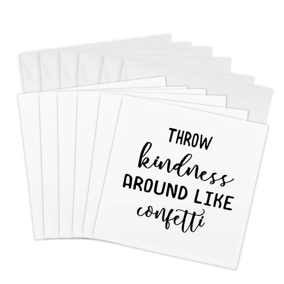 3drose, Throw Kindness Around like Confetti Black Letters on White Background., 6 Greeting Cards with Envelopes