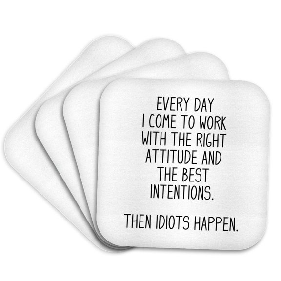 3drose, When Idiots Happen at Work. Sarcastic Workplace Motivation, Set of 4 Coasters - Soft