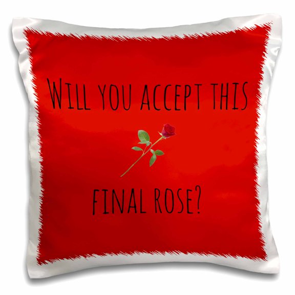 3drose, Will You Accept This Final Rose, Picture of Rose, Black Lettering, 16x16 inch Pillow Case