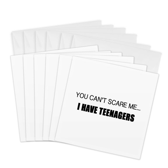 3drose, You Cant Scare Me… I Have Teenagers, 6 Greeting Cards with Envelopes