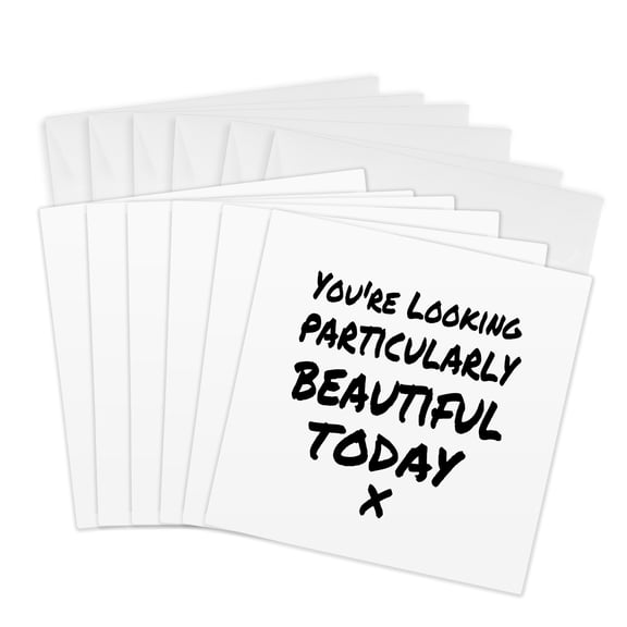 3drose, You Re Looking Particularly Beautiful Today X - Cute Uplifting Phrases, 6 Greeting Cards with Envelopes