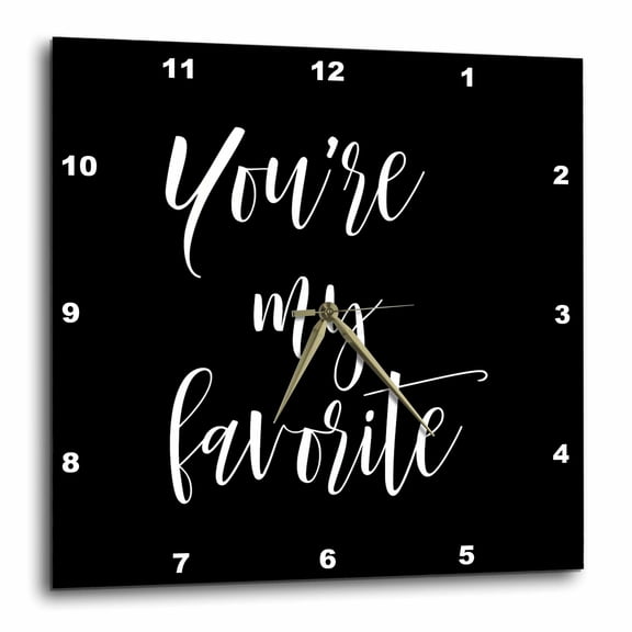 3drose, Youre My Favorite. Fancy, Cursive White Lettering on Black Background, 15x15 Wall Clock