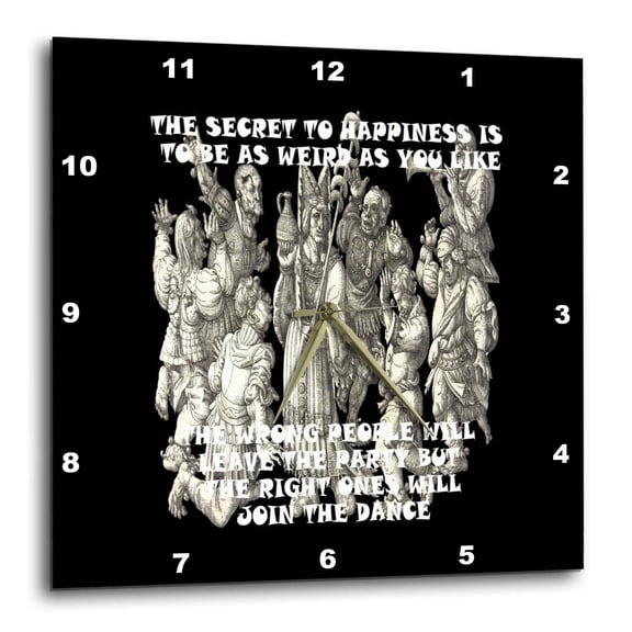 3drose, the Secret to Happiness Is to Be Weird Morris Dance Motivation, 13x13 Wall Clock