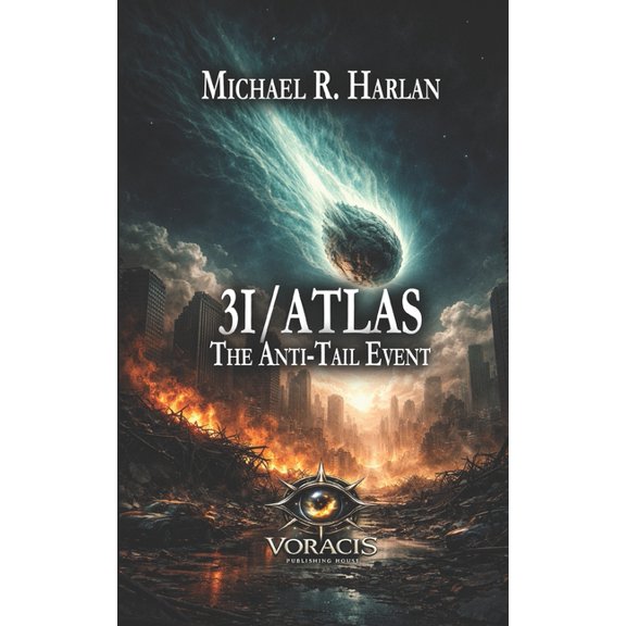 3i/Atlas: A Science Fiction Series about 3i/Atlas: The Anti-Tail Event, Book 1, (Paperback)