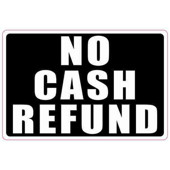 3in x 2in Small Black No Cash Refund Sticker Vinyl Business Sign Stickers