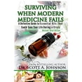 thumbnail image 1 of Pre-Owned 3rd Edition - Surviving When Modern Medicine Fails: A definitive Guide to Essential Oils That Could Save Your Life During a Crisis (Paperback) 099641391X 9780996413916, 1 of 1