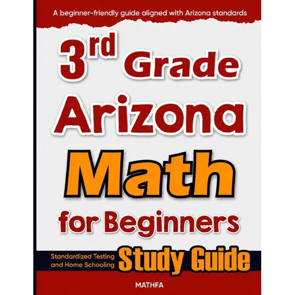 3rd Grade Arizona Math for Beginners: Standardized Testing and Home Schooling Study Guide, (Paperback)