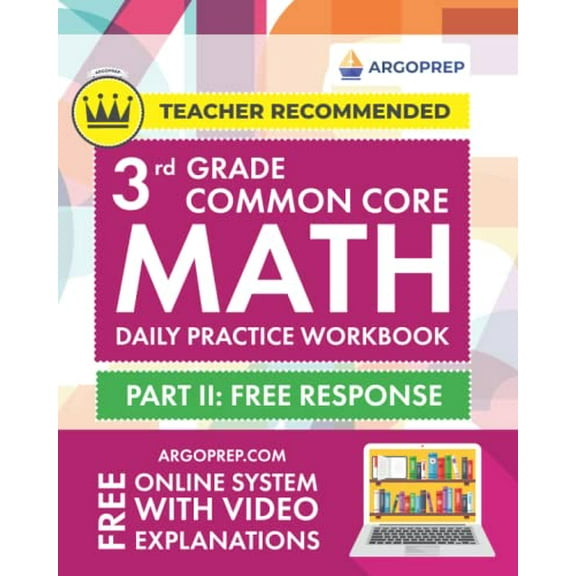 Pre-Owned 3rd Grade Common Core Math: Daily Practice Workbook - Part II: Free Response | 1000+ Practice Questions and Video Explanations | Argo Brothers (Common Core Math by ArgoPrep) Paperback