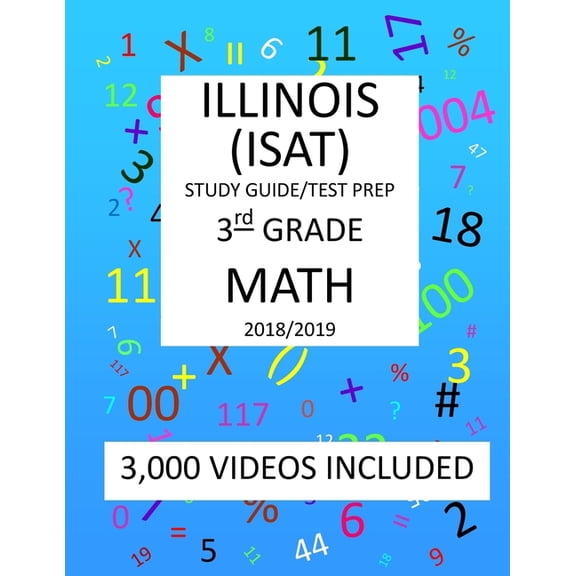 3rd Grade ILLINOIS ISAT 2019 MATH Test Prep: 3rd Grade ILLINOIS STANDARDS ACHIEVEMENT TEST, Test Prep/Study Guide (Paperback)