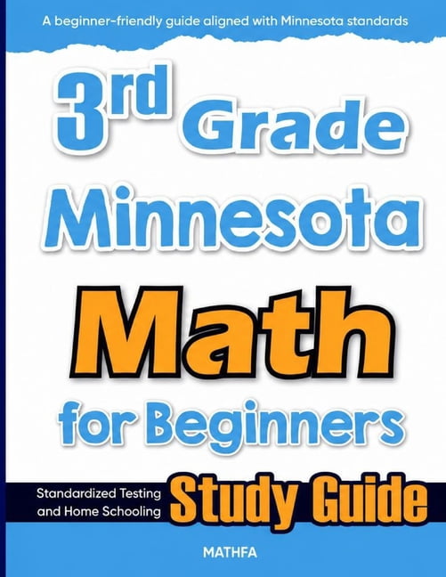 3rd Grade Minnesota Math for Beginners: Standardized Testing and Home Schooling Study Guide, (Paperback)