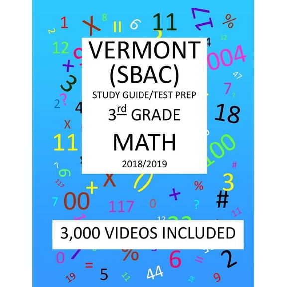 3rd Grade VERMONT SBAC, 2019 MATH, Test Prep:: 3rd Grade VERMONT SMARTER BALANCED ASSESSMENT CONSORTIUM TEST 2019 MATH Test Prep/Study Guide Paperback 1727348621 9781727348620 Mark Shannon