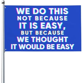 3x5 We Do This Not Because It Is Easy Flag Sign Funny We Do This Not Because It Is Easy Banner Flag Fun Meme Outdoor Flag For Dorm Room Decor No Flagstand