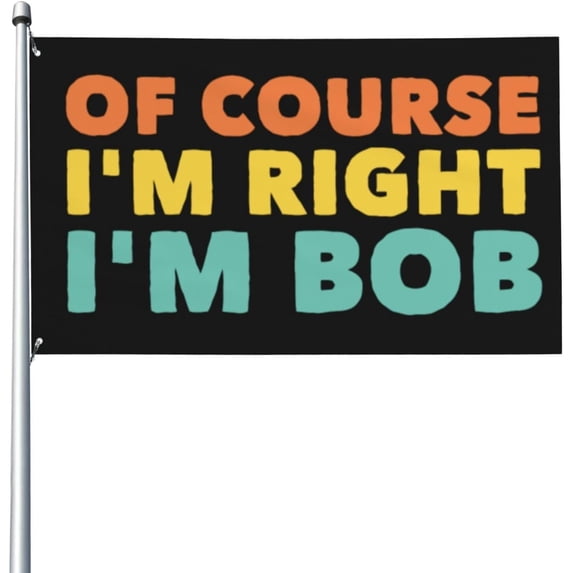 90s Inpired Bob 3x5 Ft Flags Funny of Course I'm Right I'm BOB Flag Banner Tapestry ...