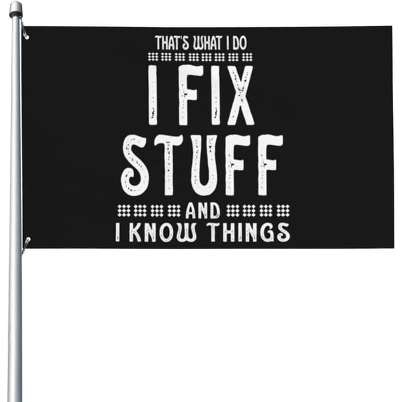 3x5 Ft Flags That's What I Do I Fix Stuff and I Know Things Funny Saying Flag Garden flag House Flag Banner Tapestry Outdoor Yard flag