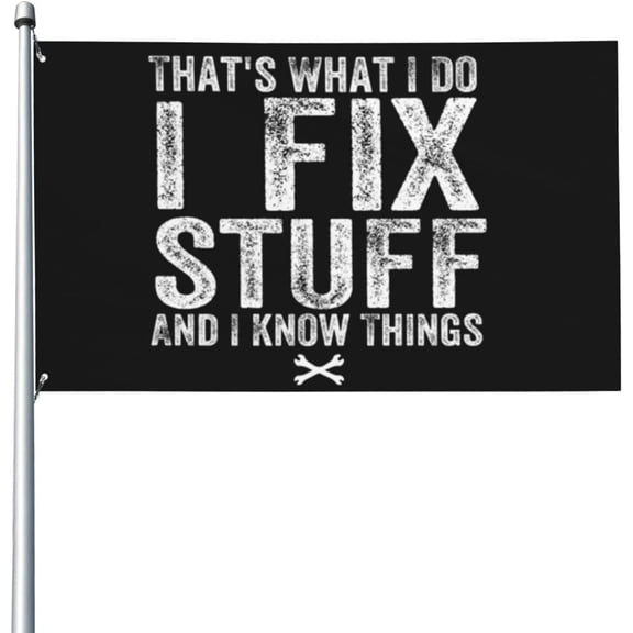3x5 Ft Flags That's What I Do I Fix Stuff and I Know Things Funny Saying Vintage Flag Garden flag House Flag Banner Tapestry Outdoor Yard flag