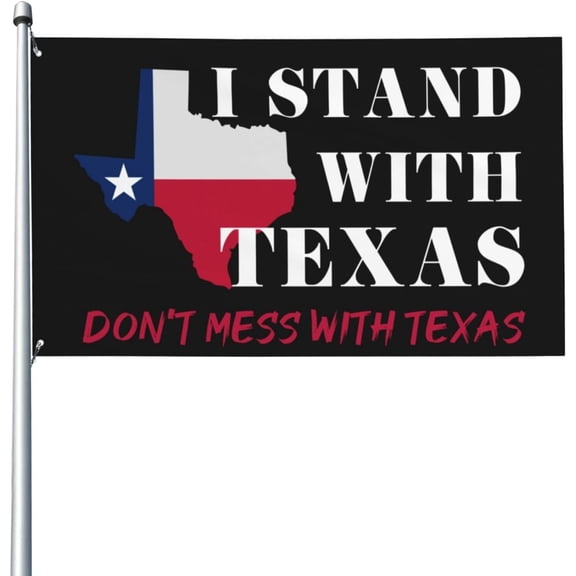 3x5 I Stand With Texas Flag Dont Mess With Tx Flag We Stand With Texas Flag Close The Border Flag With 2 Metal Eyelets No Flagstand