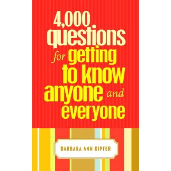 4,000 Questions for Getting to Know Anyone and Everyone