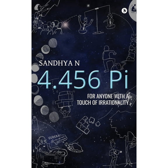 4.456 Pi: For Anyone with a Touch of Irrationality, (Paperback)