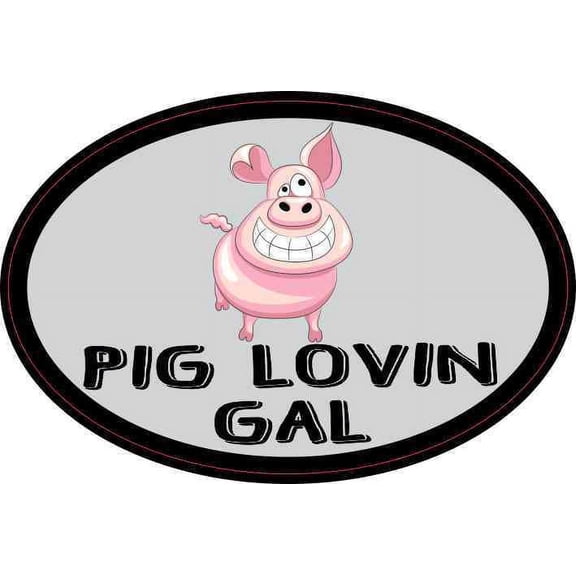 4.5in x 3in Oval Pig Lovin Gal Sticker Vinyl Cup Decal Car Bumper Stickers