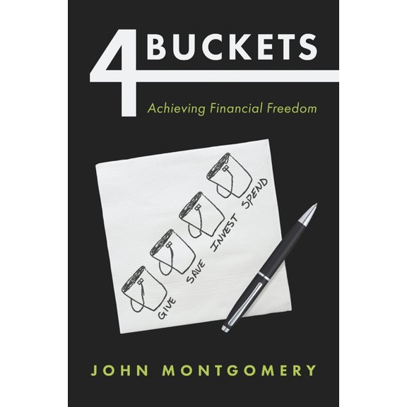4 Buckets: Achieving Financial Freedom, (Paperback)