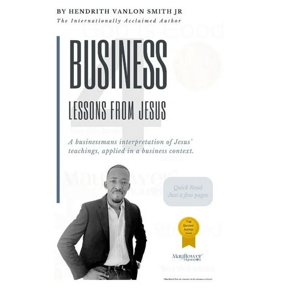 4 Business Lessons From Jesus: A businessmans interpretation of Jesus' teachings, applied in a business context., (Hardcover)