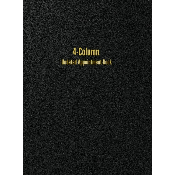 4-Column Undated Appointment Book: 4-Person Daily Appointment Book Undated, (Hardcover)