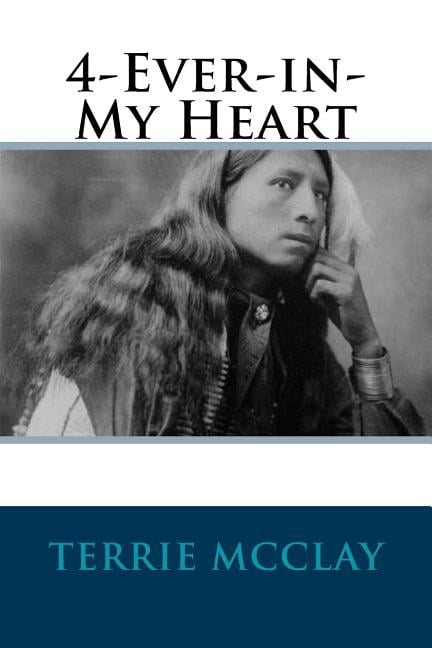 4-Ever-in-My Heart Paperback 153496388X 9781534963887 Terrie McClay