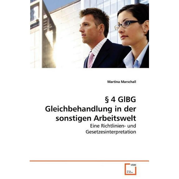 § 4 GlBG Gleichbehandlung in der sonstigen Arbeitswelt (Paperback)