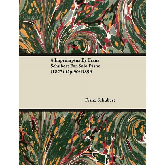 4 Impromptus By Franz Schubert For Solo Piano (1827) Op.90/D899, (Paperback)