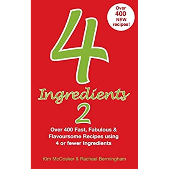 Pre-Owned 4 Ingredients 2: Over 400 Fast, Fabulous & Flavoursome Recipes Using 4 or Fewer Ingredients (Paperback) 0646491792 9780646491790