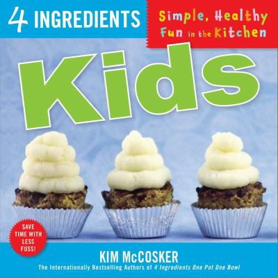 Pre-Owned 4 Ingredients Kids: Simple, Healthy Fun in the Kitchen (Paperback) 1451677995 9781451677997