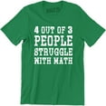 thumbnail image 1 of 4 Out Of 3 People Struggle With Math Funny College Humor Men's T-Shirt, 1 of 4