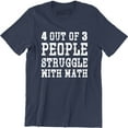 thumbnail image 1 of 4 Out Of 3 People Struggle With Math Funny College Humor Men's T-Shirt, 1 of 4