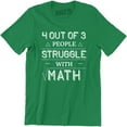 thumbnail image 1 of 4 Out Of 3 People Struggle With Math Mens Funny Mathematic Nerd Geek T-Shirt, 1 of 4
