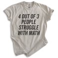 thumbnail image 1 of 4 Out Of 3 People Struggle With Math Shirt, Unisex Women's Men's Shirt, Math Algebra Shirt, Engineering Tee, Light Silk Gray, Medium, 1 of 6