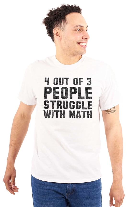 4 Out of 3 People Struggle Math Nerdy Men's Graphic T Shirt Tees Brisco Brands X