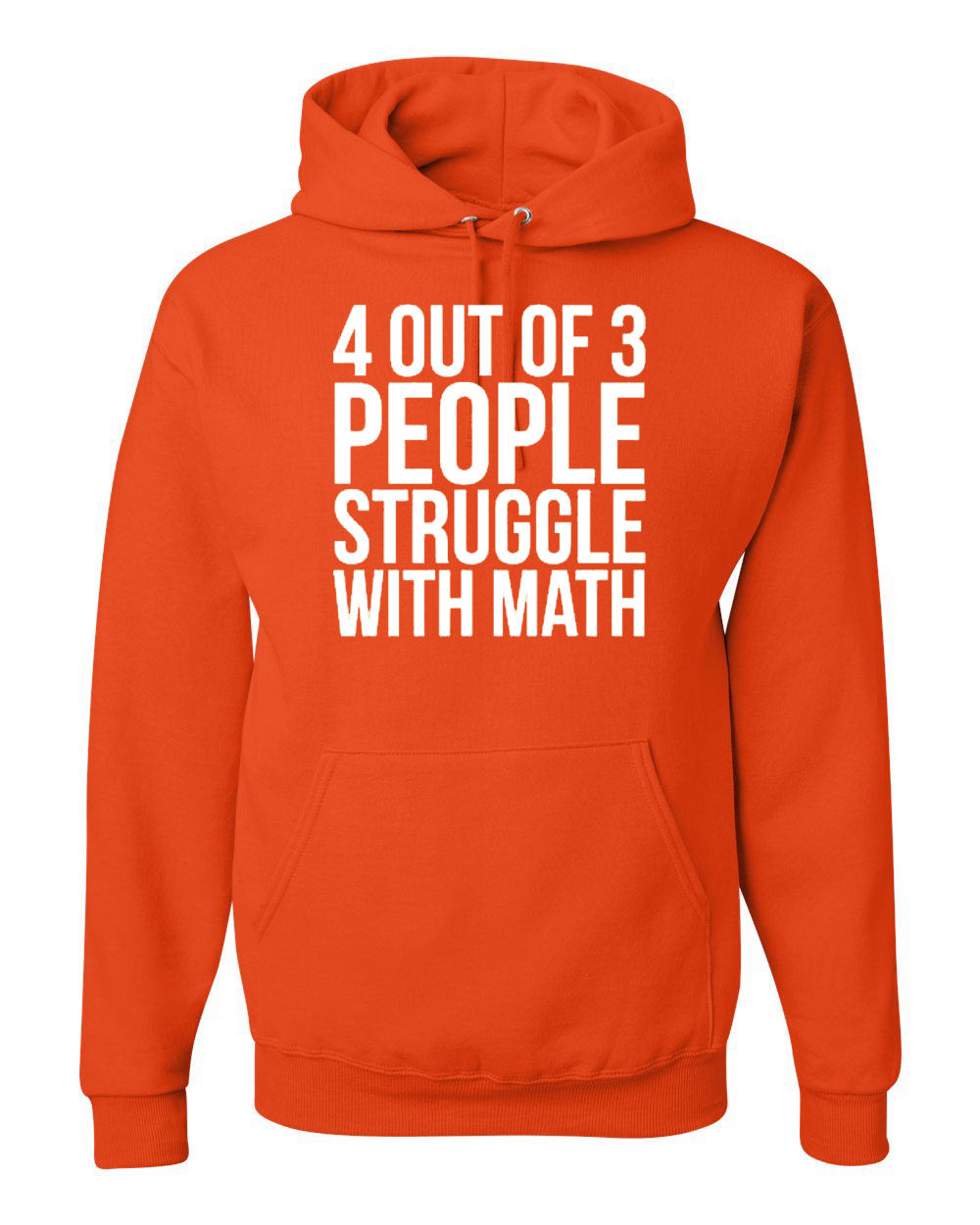 4 Out of 3 People Struggle with Math Joke Humor Unisex Graphic Hoodie Sweatshirt, Orange, 2XL - image 1 of 3