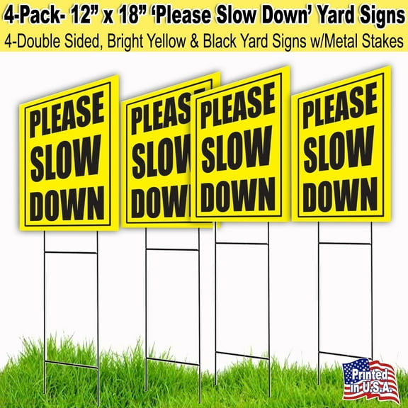 4 Pack Slow Down 12x18 Lawn Signs with H-stakes