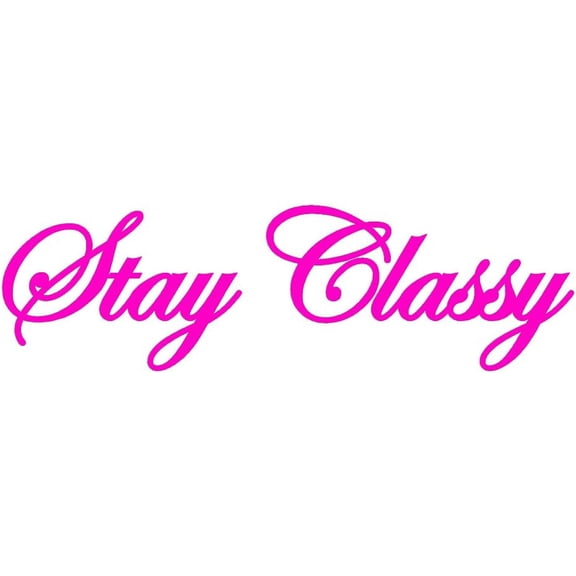 4 Pack - StickerDad Stay Classy V1 Vinyl Decal by StickerDad - Size: 7", Color: HOT Pink - Windows, Walls, Bumpers, Laptop, Lockers, etc.