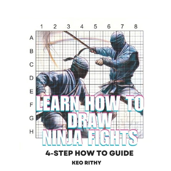 4-Step Learn How to Draw Learn How To Draw Ninja Fights: 4-Step How To Guide, Book 2, (Paperback)