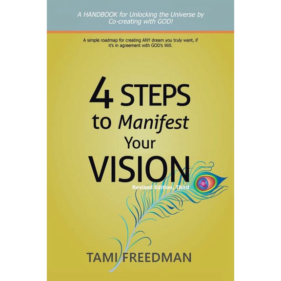 4 Steps to Manifest Your Vision: Revised Edition, Third, (Paperback)