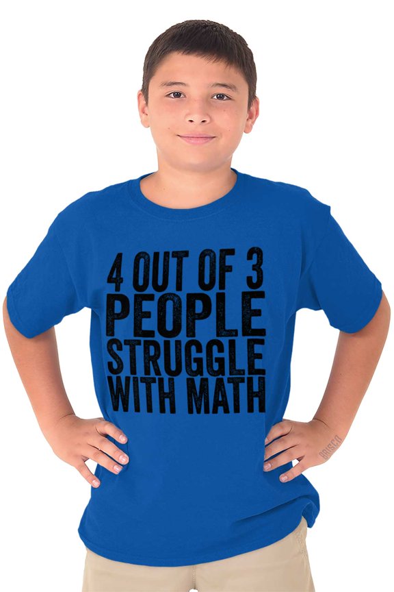 4 out of 3 Struggle Math Nerd Humor Crewneck T Shirts Boy Girl Teen Brisco Brands S